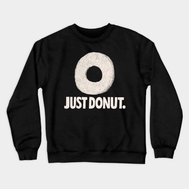 just donut Crewneck Sweatshirt by Louisros